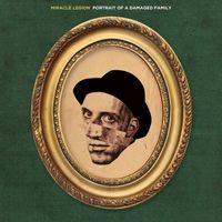 Miracle Legion - Portrait of a Damaged Family [Reissue]