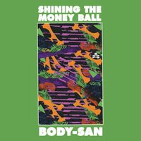 Body-San - Shining the Money Ball
