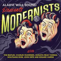 Alarm Will Sound - Modernists
