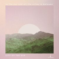 City of the Sun - To the Sun and All the Cities in Between