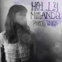 Holly Miranda - Party Trick