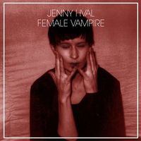 Jenny Hval - Female Vampire