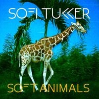 SOFI TUKKER - Soft Animals