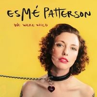 Esm&eacute; Patterson - We Were Wild