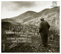 Kayhan Kalhor, Aynur Doğan, Cemil Qocgiri, Salman Gambarov - Hawniyaz