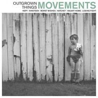 Movements - Outgrown Things