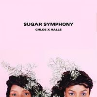 Chloe x Halle - Sugar Symphony