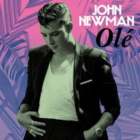 John Newman - Ol&eacute;