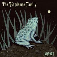 The Handsome Family - Unseen