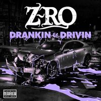 Z-Ro - Drankin' & Drivin'