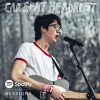 Car Seat Headrest - Spotify Sessions