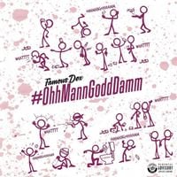 Famous Dex - #OhhMannGoddDamm