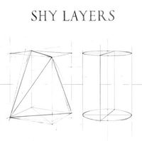 Shy Layers - Shy Layers