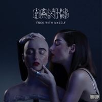 BANKS - Fuck with Myself
