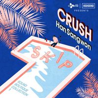 Crush & Han Sang Won - Skip