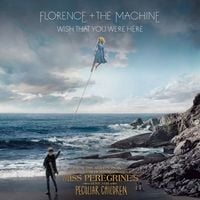 Florence + the Machine - Wish That You Were Here