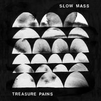 Slow Mass - Treasure Pains