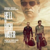 Nick Cave & Warren Ellis - Hell Or High Water OST