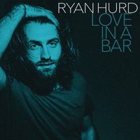 Ryan Hurd - Love in a Bar