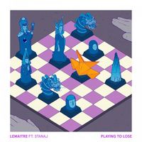 Lemaitre - Playing To Lose