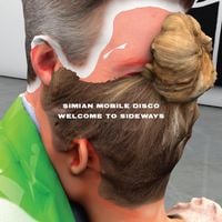 Simian Mobile Disco - Welcome to Sideways