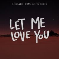 DJ Snake - Let Me Love You
