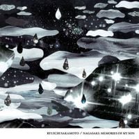 坂本龍一 [Ryuichi Sakamoto] - Nagasaki: Memories Of My Son