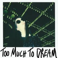 Allie X - Too Much to Dream