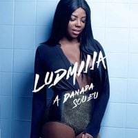 LUDMILLA - A Danada Sou Eu