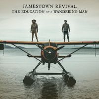 Jamestown Revival - The Education of a Wandering Man