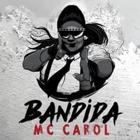 MC Carol - Bandida