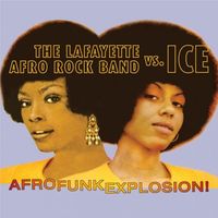 Lafayette Afro Rock Band vs. Ice - Afro Funk Explosion!