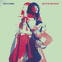 Teeth & Tongue - Give Up on Your Health