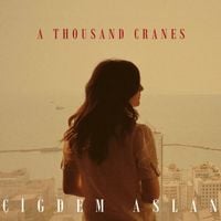 &Ccedil;iğdem Aslan - A Thousand Cranes