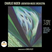 Charlie Haden & Liberation Music Orchestra - Time/Life