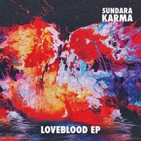 Sundara Karma - Loveblood EP