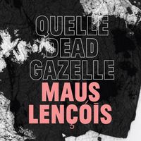 Quelle Dead Gazelle - Maus Len&ccedil;&oacute;is