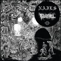 Nails & Full Of Hell - Nails / Full of Hell