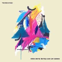 Terno Rei - Essa Noite Bateu Com Um Sonho