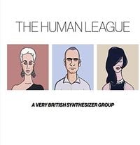The Human League - Anthology - A Very British Synthesizer Group