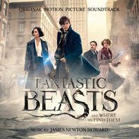 James Newton Howard - Fantastic Beasts and Where to Find Them