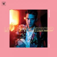 John Mayer - Love on the Weekend