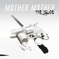 Mother Mother - The Drugs