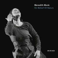 Meredith Monk - On Behalf of Nature