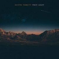 Dustin Tebbutt - First Light