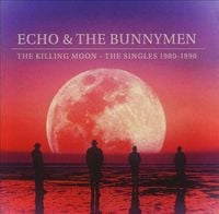 Echo & the Bunnymen - The Killing Moon: The Singles 1980-1990