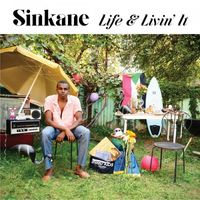 Sinkane - Life & Livin&rsquo; It