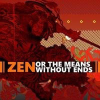 Heaven Pierce Her - Zen, or the Means Without Ends