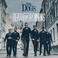 The Dogs - Death by Drowning