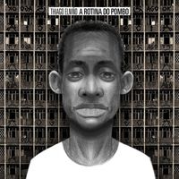 Thiago Elni&ntilde;o - A Rotina do Pombo